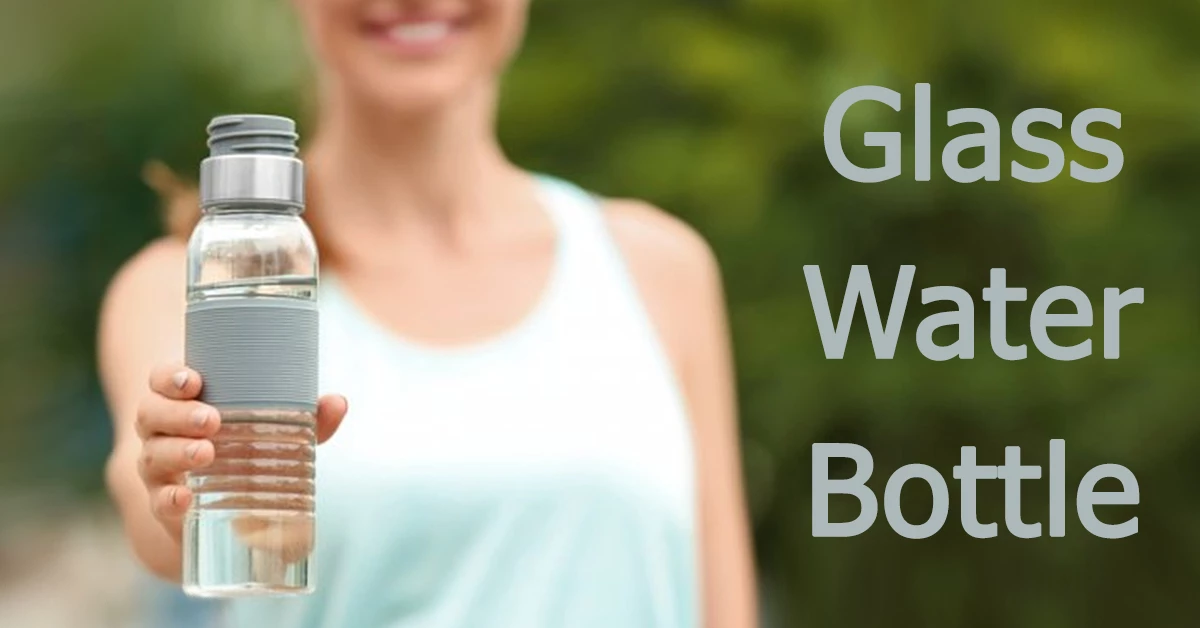 Glass water bottle may bring benefits beyond expectations