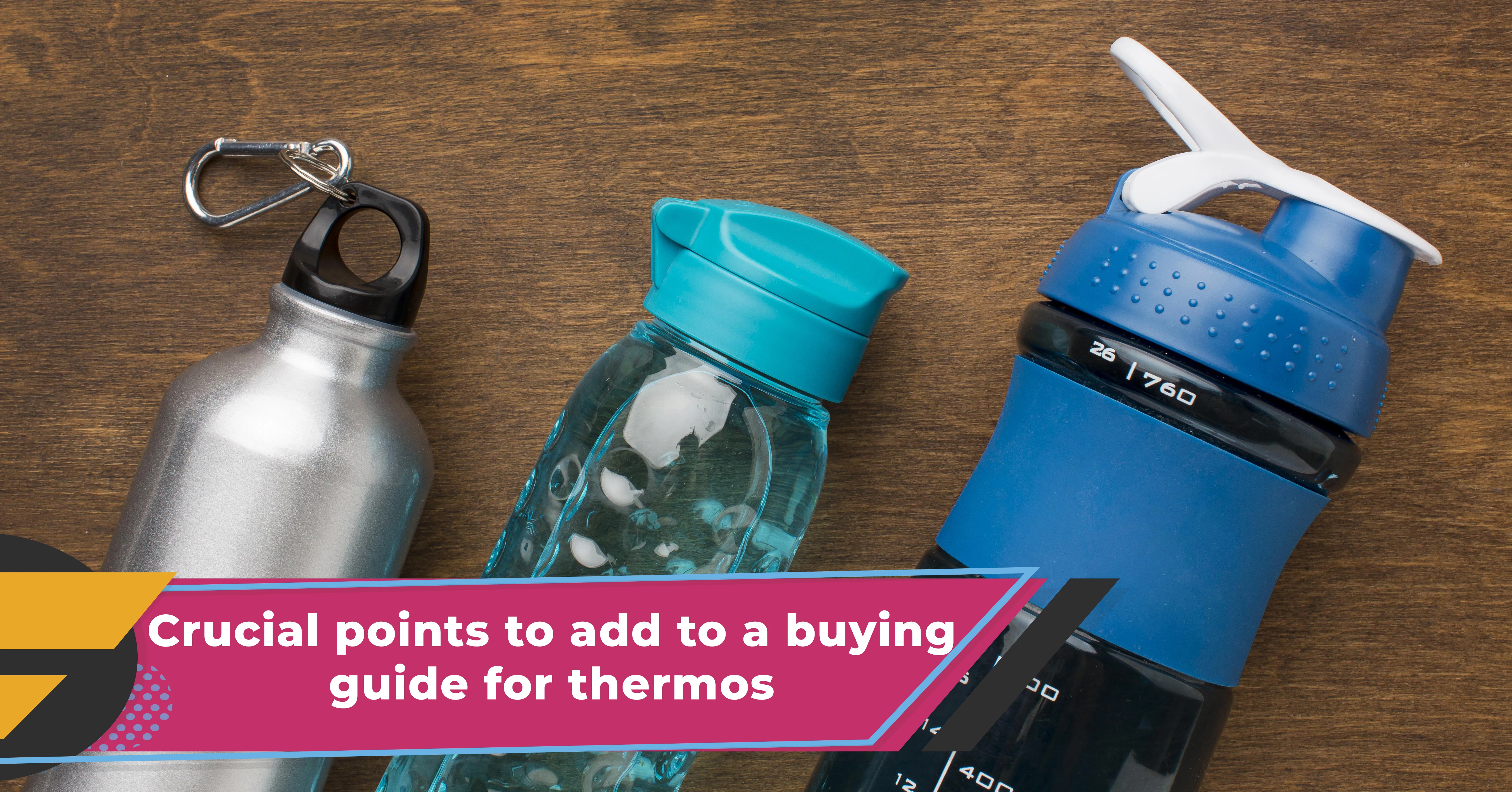 Crucial points to add to a buying guide for thermos