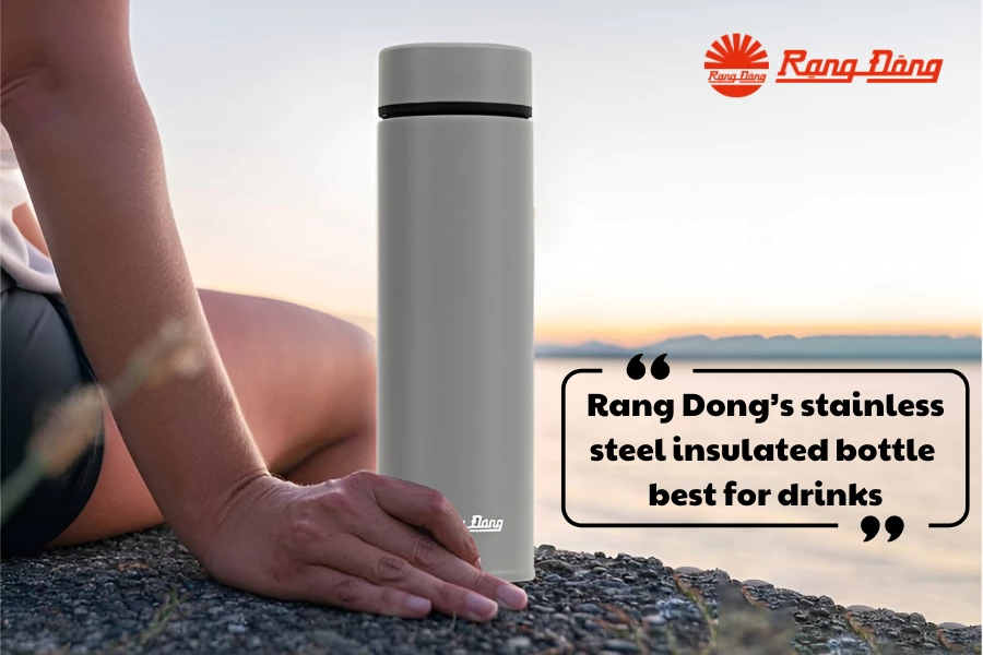 Rang Dong's stainless steel insulated bottle best for drinks