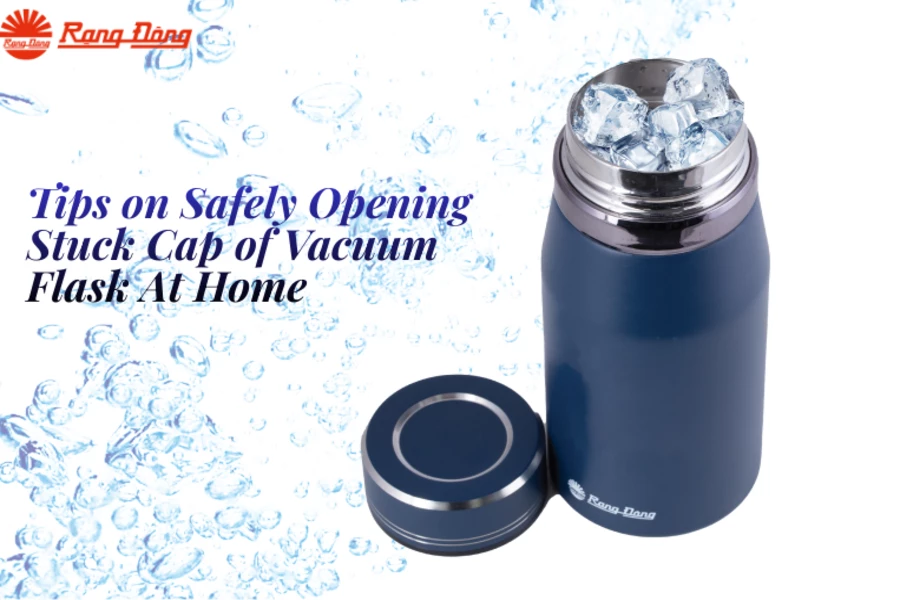 Tips on Safely Opening Stuck Cap of Vacuum Flask At Home
