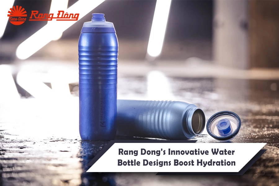 Rang Dong's Innovative Water Bottle Designs Boost Hydration