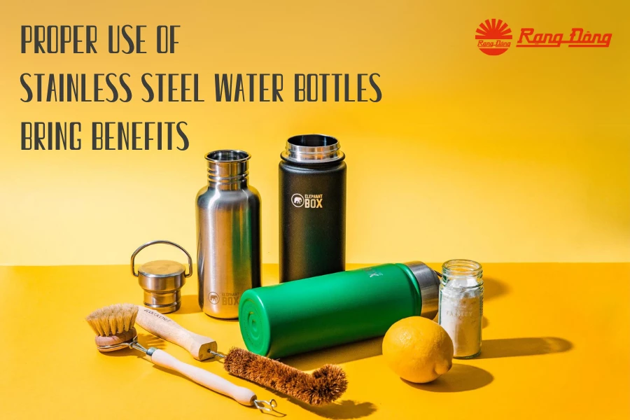 Proper Use of Stainless Steel Water Bottles Bring Benefits