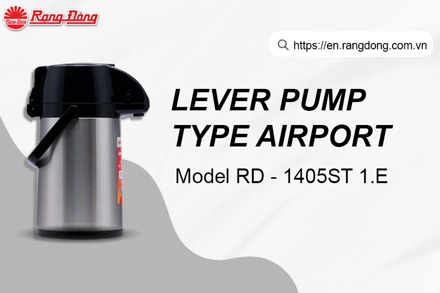 Rang Dong’s Lever Pump Type Airpot Raises User Convenience