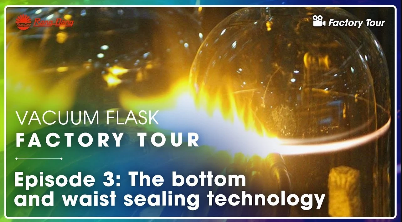 Rang Dong Vacuum Flask Factory Tour || The bottom and waist sealing technology - Episode 3
